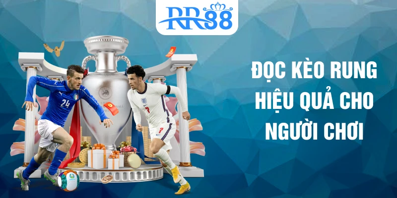 Đọc kèo rung hiệu quả cho người chơi