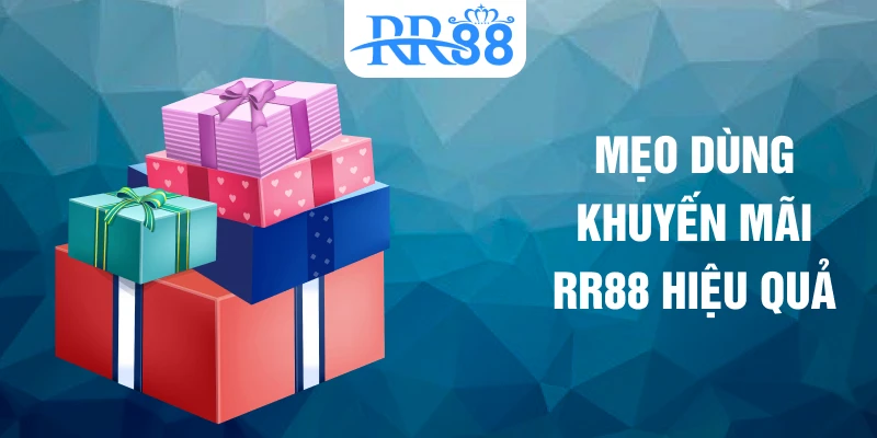 Mẹo dùng khuyến mãi RR88 hiệu quả